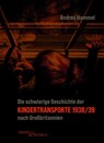 Die schwierige Geschichte der Kindertransporte 1938/39 nach Großbritannien - Andrea Hammel - 9783955657604