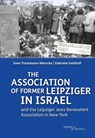 The Association of Former Leipziger in Israel - Sven Trautmann-Meincke ; Gabriele Goldfuß - 9783955657833