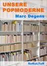 Unsere Popmoderne - Marc Degens - 9783955660055