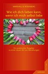 Wie ich dich lieben kann, wenn ich mich selbst liebe - Marshall B. Rosenberg - 9783955714031