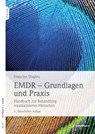 EMDR - Grundlagen und Praxis - Francine Shapiro - 9783955718435