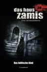 Das Haus Zamis 36 - Das höllische Kind - Rüdiger Silber ; Logan Dee - 9783955722364