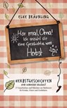 Hör mal, Oma! Ich erzähle Dir eine Geschichte vom Herbst: Herbstgeschichten - Elke Bräunling - 9783955773182