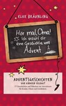 Hör mal, Oma! Ich erzähle Dir eine Geschichte vom Advent - Elke Bräunling - 9783955773328