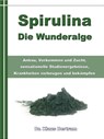 Spirulina – Die Wunderalge - Dr. Klaus Bertram - 9783955774219