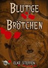 Blutige Brötchen - Elke Steffen - 9783955779290