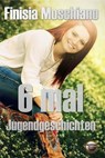6 mal Jugendgeschichten - Finisia Moschiano - 9783955779474