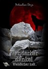 Wunderbar dunkel. Wunderbar kalt. - Sebastian Deya - 9783955779597