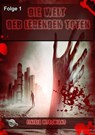 Die Welt der lebenden Toten: Folge 1 - Finisia Moschiano - 9783955779627