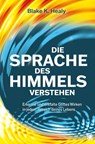 Die Sprache des Himmels verstehen - Blake K. Healy - 9783955786236