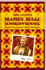 Blumen, Bulli, Bumskopfsemmel - Toni Lauerer - 9783955874131