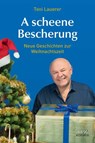 A scheene Bescherung - Toni Lauerer - 9783955874421