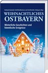 Weihnachtliches Ostbayern - Verband deutscher Schriftstellerinnen und Schriftsteller Ostbayern - 9783955877477