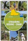 Wanderführer Straubing . Roding . Cham - Uwe Stanke - 9783955877682