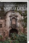 Geheimnisvolles Ostbayern - Verband deutscher Schriftstellerinnen und Schriftsteller Ostbayern - 9783955878047