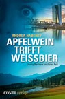 Apfelwein trifft Weißbier - Andrea Habeney - 9783956020735