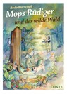 Mops Rüdiger und der wilde Wald - Bodo Marschall - 9783956021114