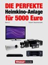 Die perfekte Heimkino-Anlage für 5000 Euro (Band 2) - Robert Glueckshoefer - 9783956030024