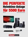 Die perfekte Heimkino-Anlage für 5500 Euro (Band 3) - Robert Glueckshoefer - 9783956030116