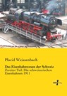 Das Eisenbahnwesen der Schweiz - Placid Weissenbach - 9783956102851