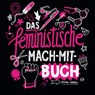 Das feministische Mach-Mit-Buch - Gemma Correll - 9783956142062
