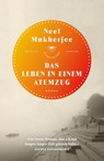 Das Leben in einem Atemzug - Neel Mukherjee - 9783956142543