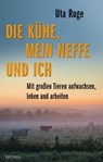 Die Kühe, mein Neffe und ich - Uta Ruge - 9783956145797