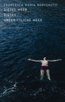 Dieses Meer, dieses unerbittliche Meer - Francesca Maria Benvenuto - 9783956146169