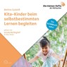 Kita-Kinder beim selbstbestimmten Lernen begleiten -  - 9783956163876