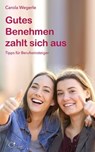 Gutes Benehmen zahlt sich aus - Carola Wegerle - 9783956165078
