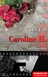 Der Fall Caroline H. - Christian Lunzer ; Peter Hiess - 9783956165627