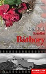 Der Fall Erzsébet Báthory - Christian Lunzer ; Peter Hiess - 9783956165634