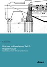 Brücken in Eisenbeton, Teil 2: Bogenbrücken - C. Kersten - 9783956222122