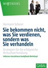 Sie bekommen nicht, was Sie verdienen, sondern was Sie verhandeln - Hermann Scherer - 9783956233159