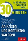 30 Minuten An Krisen und Konflikten wachsen - Thomas Lorenz ; Stefan Oppitz - 9783956237294