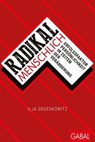 Radikal menschlich - Ilja Grzeskowitz - 9783956237768