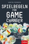 Spielregeln für Game Changer - Kerstin Friedrich - 9783956239120