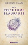 Die Reichtumsblaupause - Alexander Mark - 9783956280283