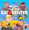 Mauer, Leiter, Bauarbeiter - Mawil - 9783956402944