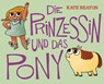 Die Prinzessin und das Pony - Kate Beaton - 9783956403996