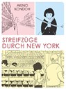 Streifzüge durch New York 1 - Akino Kondoh - 9783956405136