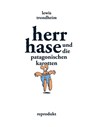 Herr Hase und die patagonischen Karotten - Lewis Trondheim - 9783956405143