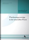 Überlassungsverträge in der notariellen Praxis - Ulf Schönenberg-Wessel ; Stephan Szalai ; Anja Uhl ; Arne Hahner - 9783956461767