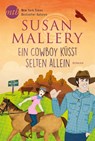 Ein Cowboy küsst selten allein - Susan Mallery - 9783956496431