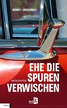 Ehe die Spuren verwischen - Bernd F. Gruschwitz - 9783956514852