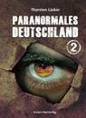 Paranormales Deutschland 2 - Thorsten Läsker - 9783956523311