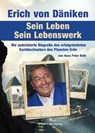 Erich von Däniken. Sein Leben - Sein Lebenswerk - Hans Peter Roth - 9783956523526