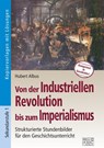 Von der Industriellen Revolution bis zum Imperialismus - Hubert Albus - 9783956600616
