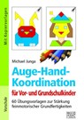 Auge-Hand-Koordination für Vor- und Grundschulkinder - Michael Junga - 9783956601200
