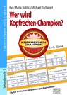 Wer wird Kopfrechen-Champion? 7.- 9. Klasse - Eva-Maria Bablick ; Michael Tschakert - 9783956601873